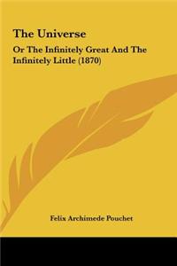The Universe: Or the Infinitely Great and the Infinitely Little (1870)