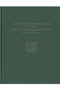 Excavations in Residential Areas of Tikal: Non-Elite Groups Without Shrines: The Excavations