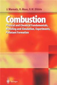Combustion: Physical and Chemical Fundamentals, Modelling and Simulation, Experiments, Pollutant Formation