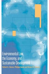 Environmental Law, the Economy and Sustainable Development: The United States, the European Union and the International Community