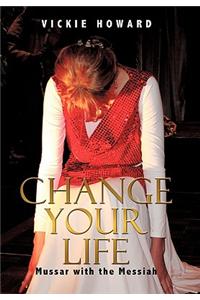 Change Your Life: Mussar with the Messiah