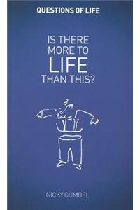 Is There More to Life Than This?