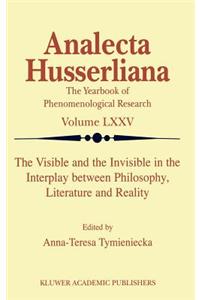 Visible and the Invisible in the Interplay Between Philosophy, Literature and Reality