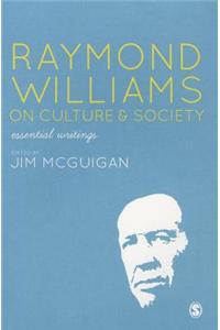 Raymond Williams on Culture & Society: Essential Writings