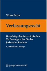 Verfassungsrecht: Grundz GE Des Sterreichischen Verfassungsrechts Fur Das Juristische Studium (4. Aufl. 2012)