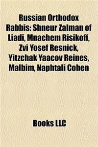 Russian Orthodox Rabbis: Lithuanian Orthodox Rabbis, Shneur Zalman of Liadi, Yitzchok Hutner, Mnachem Risikoff, Tanya, Vilna Gaon