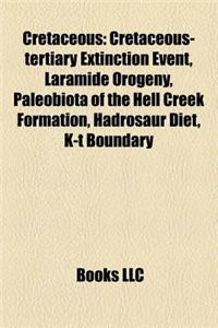 Cretaceous: Cretaceous-Tertiary Extinction Event, Laramide Orogeny, K-T Boundary, Aptian, Campanian, Albian, Maastrichtian, Barrem