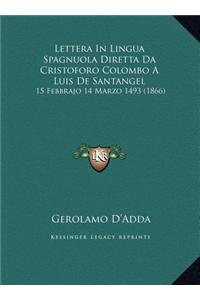 Lettera in Lingua Spagnuola Diretta Da Cristoforo Colombo a Lettera in Lingua Spagnuola Diretta Da Cristoforo Colombo a Luis de Santangel Luis de Sant