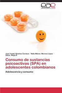 Consumo de Sustancias Psicoactivas (Spa) En Adolescentes Colombianos
