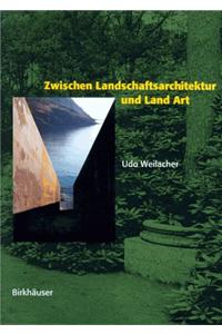 Zwischen Landschaftsarchitektur Und Land Art