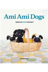 Ami Ami Dogs: Seriously Cute Crochet