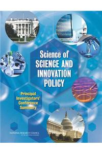Science of Science and Innovation Policy: Principal Investigators' Conference Summary