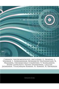 Articles on Carnatic Instrumentalists, Including: U. Srinivas, L. Shankar, L. Subramaniam, Kunnakudi Vaidyanathan, R. Prasanna, Tirumakudalu Chowdiah,