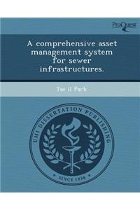 A Comprehensive Asset Management System for Sewer Infrastructures.