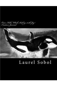 Orca Killer Whale Sailing with Joy Creatuve Journal