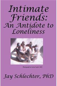Intimate Friends: An Antidote to Loneliness