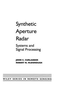 Synthetic Aperture Radar: Systems and Signal Processing