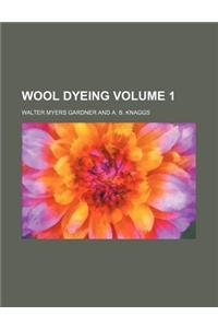 Wool Dyeing Volume 1