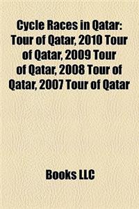 Cycle Races in Qatar: Tour of Qatar, 2010 Tour of Qatar, 2009 Tour of Qatar, 2008 Tour of Qatar, 2007 Tour of Qatar