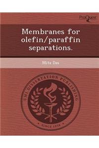 Membranes for Olefin/Paraffin Separations.