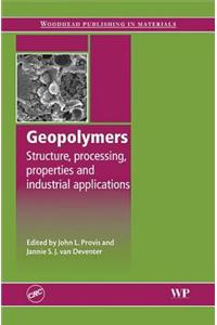 Geopolymers: Structures, Processing, Properties and Industrial Applications