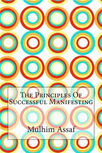 The Principles of Successful Manifesting