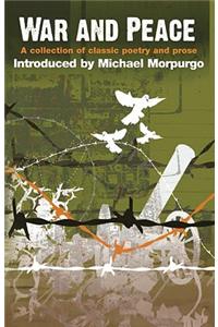 War and Peace: A Collection of Classic Poetry and Prose