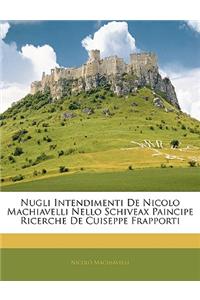 Nugli Intendimenti de Nicolo Machiavelli Nello Schiveax Paincipe Ricerche de Cuiseppe Frapporti