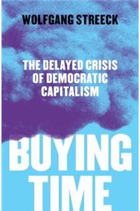 Buying Time: The Delayed Crisis of Democratic Capitalism