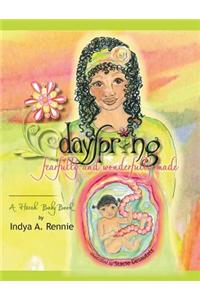 Dayspring: Fearfully and Wonderfully Made