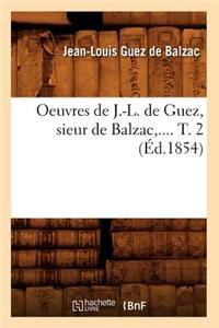 Oeuvres de J.-L. de Guez, Sieur de Balzac. Tome 2 (Ed.1854)