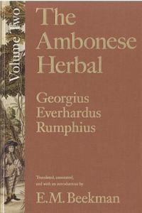 The Ambonese Herbal, Volume 2: Book II: Containing the Aromatic Trees: Being Those That Have Aromatic Fruits, Barks or Redolent Wood; Book III: Conta