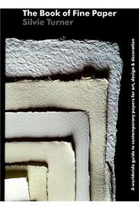 The Book of Fine Paper: A Worldwide Guide to Contemporary Papers for Art, Design and Decoration