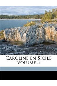 Caroline En Sicile Volume 5