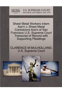 Sheet Metal Workers Intern Ass'n V. Sheet Metal Contractors Ass'n of San Francisco U.S. Supreme Court Transcript of Record with Supporting Pleadings