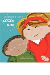 You Belong to Me Little One