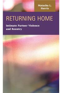 Returning Home: Intimate Partner Violence and Reentry