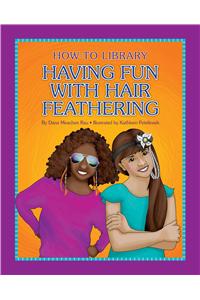 Having Fun with Hair Feathering