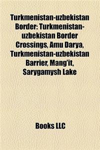Turkmenistan–uzbekistan Border