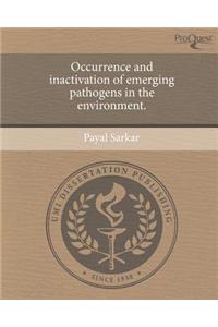Occurrence and Inactivation of Emerging Pathogens in the Environment.