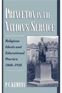 Princeton in the Nation's Service: Religious Ideals and Educational Practice, 1868-1928