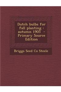 Dutch Bulbs for Fall Planting: Autumn 1905