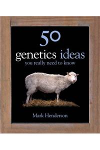 50 Genetics Ideas You Really Need to Know