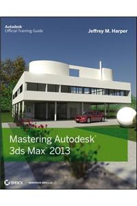 Mastering Autodesk 3ds Max 2013