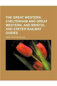 The Great Western, Cheltenham and Great Western, and Bristol and Exeter Railway Guides