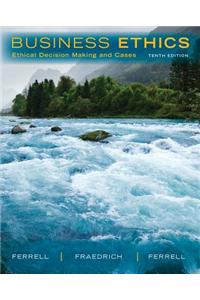 Business Ethics: Ethical Decision Making & Cases