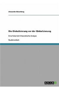 Die Globalisierung VOR Der Globalisierung