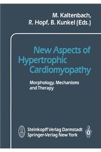 New Aspects of Hypertrophic Cardiomyopathy: Morphology, Mechanisms and Therapie