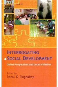 Interrogating Social Development: Global Perspectives and Local Initiatives