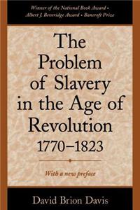 The Problem of Slavery in the Age of Revolution, 1770-1823